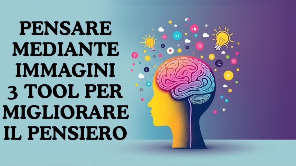 Pensare per immagini per sbloccare la mente
